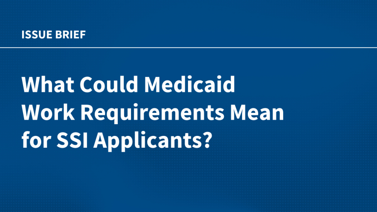 What Could Medicaid Work Requirements Mean for SSI Applicants?